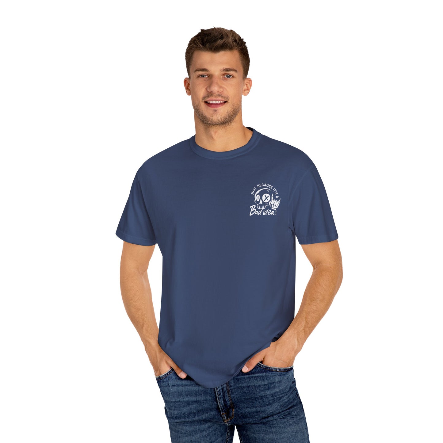 T-Shirt Bad Idea, Good Time Unisex Garment-Dyed