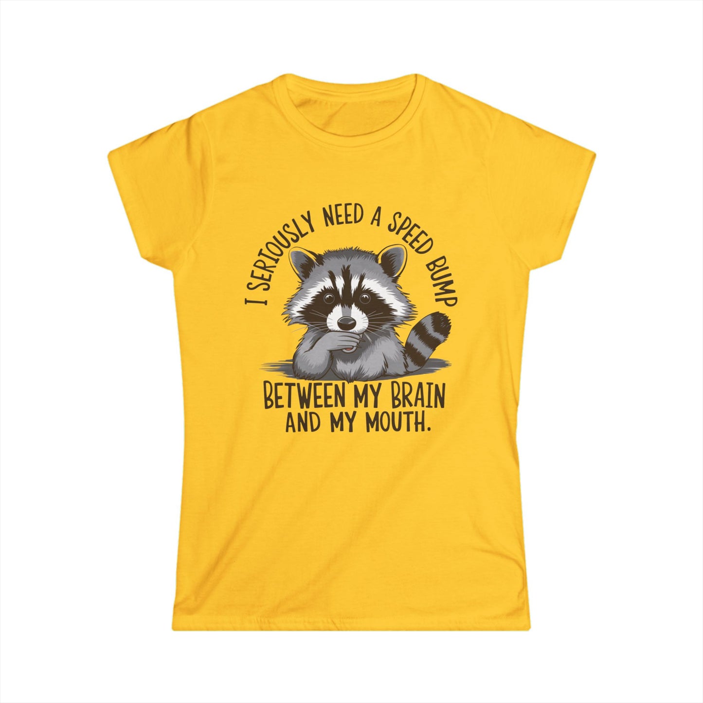 Tee: Speed Bump Between My Brain and My Mouth Design