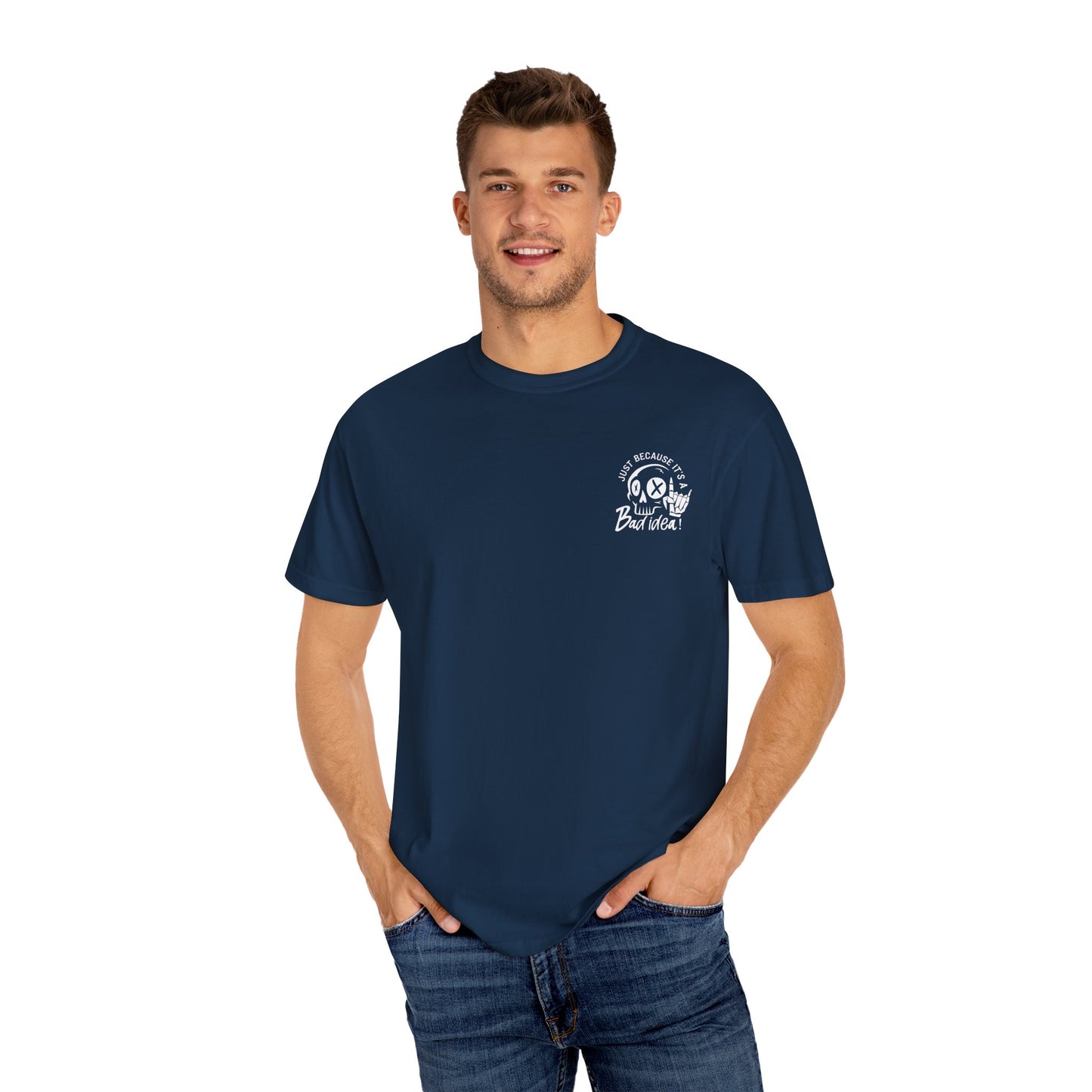 T-Shirt Bad Idea, Good Time Unisex Garment-Dyed