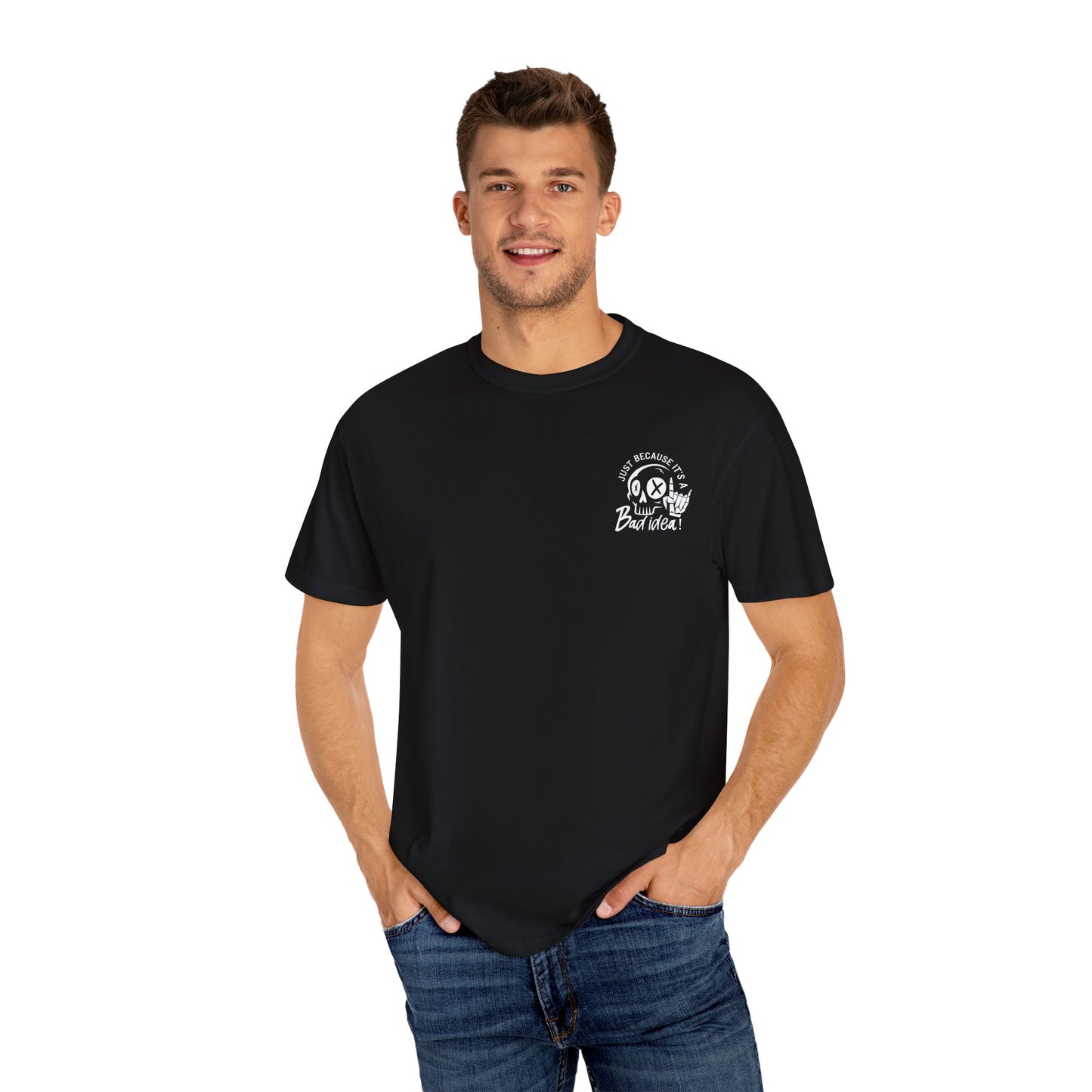 T-Shirt Bad Idea, Good Time Unisex Garment-Dyed