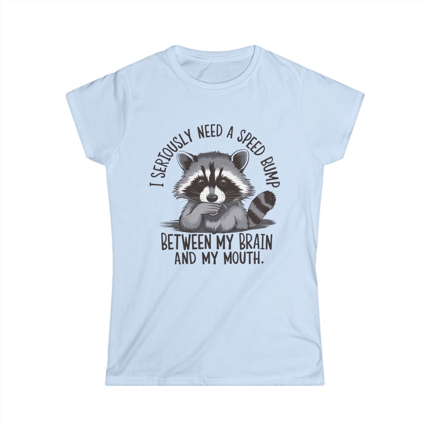 Tee: Speed Bump Between My Brain and My Mouth Design