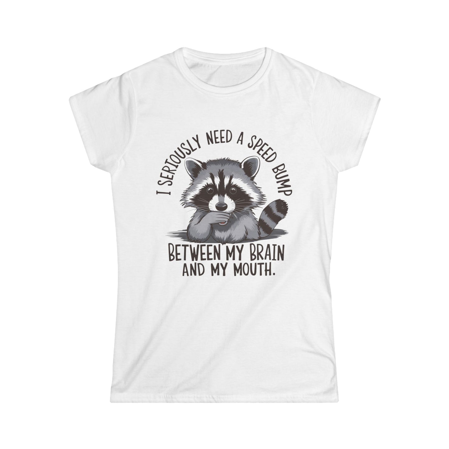 Tee: Speed Bump Between My Brain and My Mouth Design