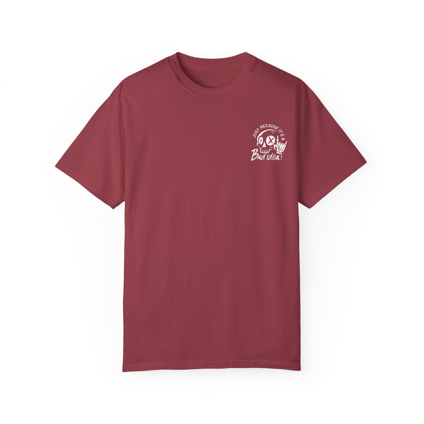 T-Shirt Bad Idea, Good Time Unisex Garment-Dyed