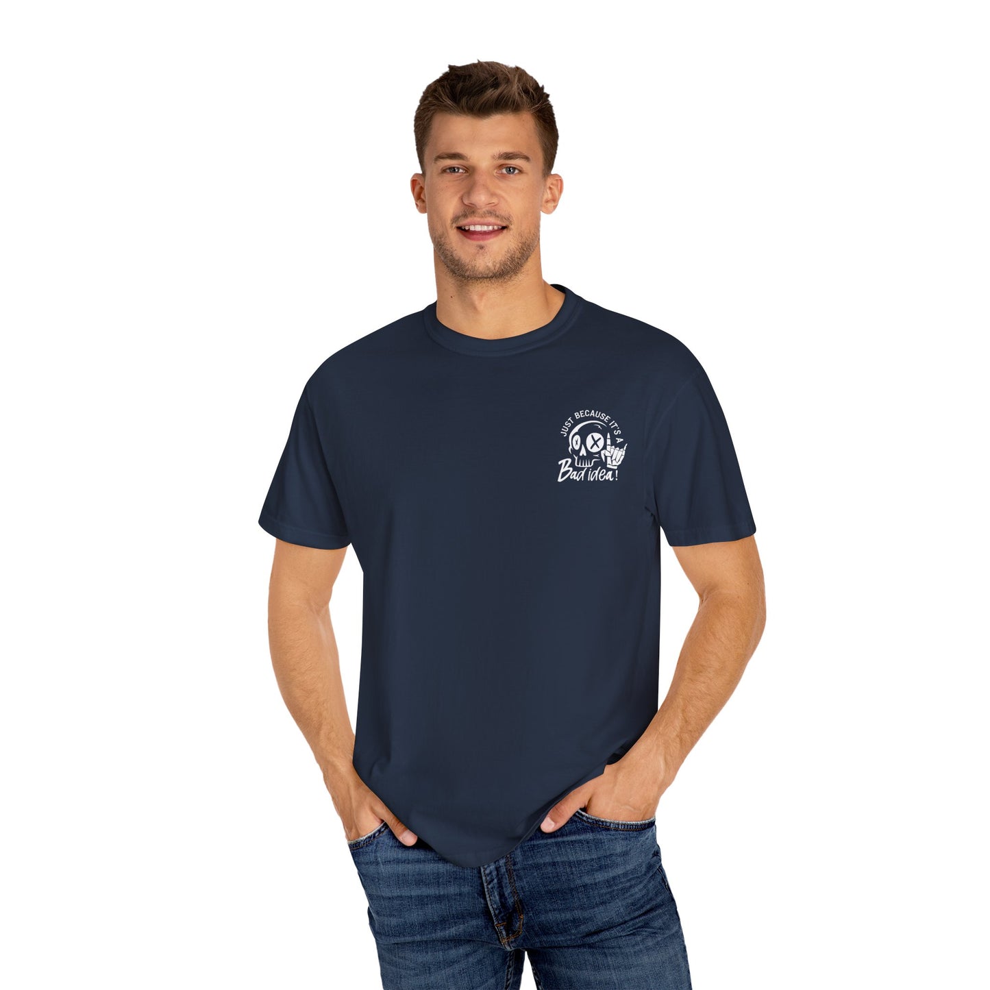 T-Shirt Bad Idea, Good Time Unisex Garment-Dyed