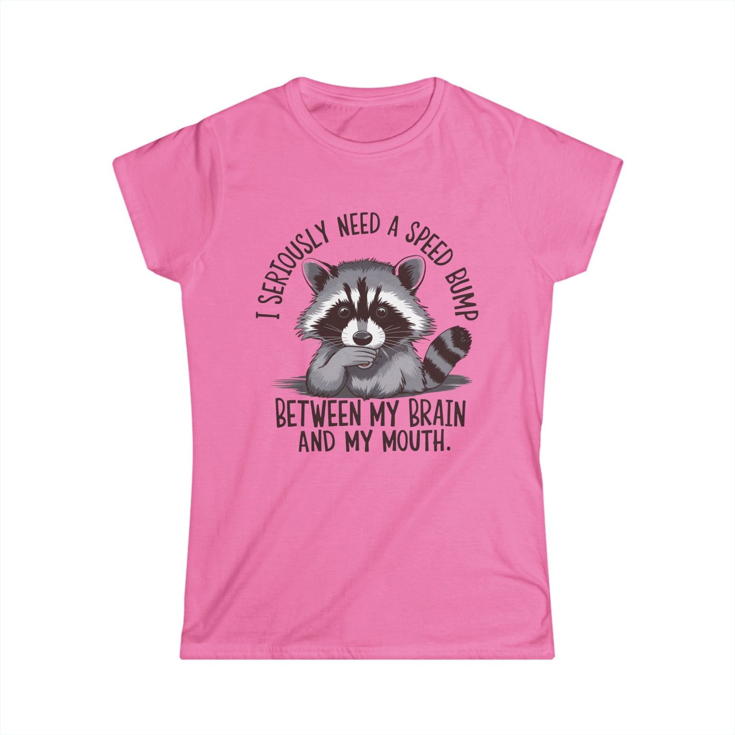 Tee: Speed Bump Between My Brain and My Mouth Design
