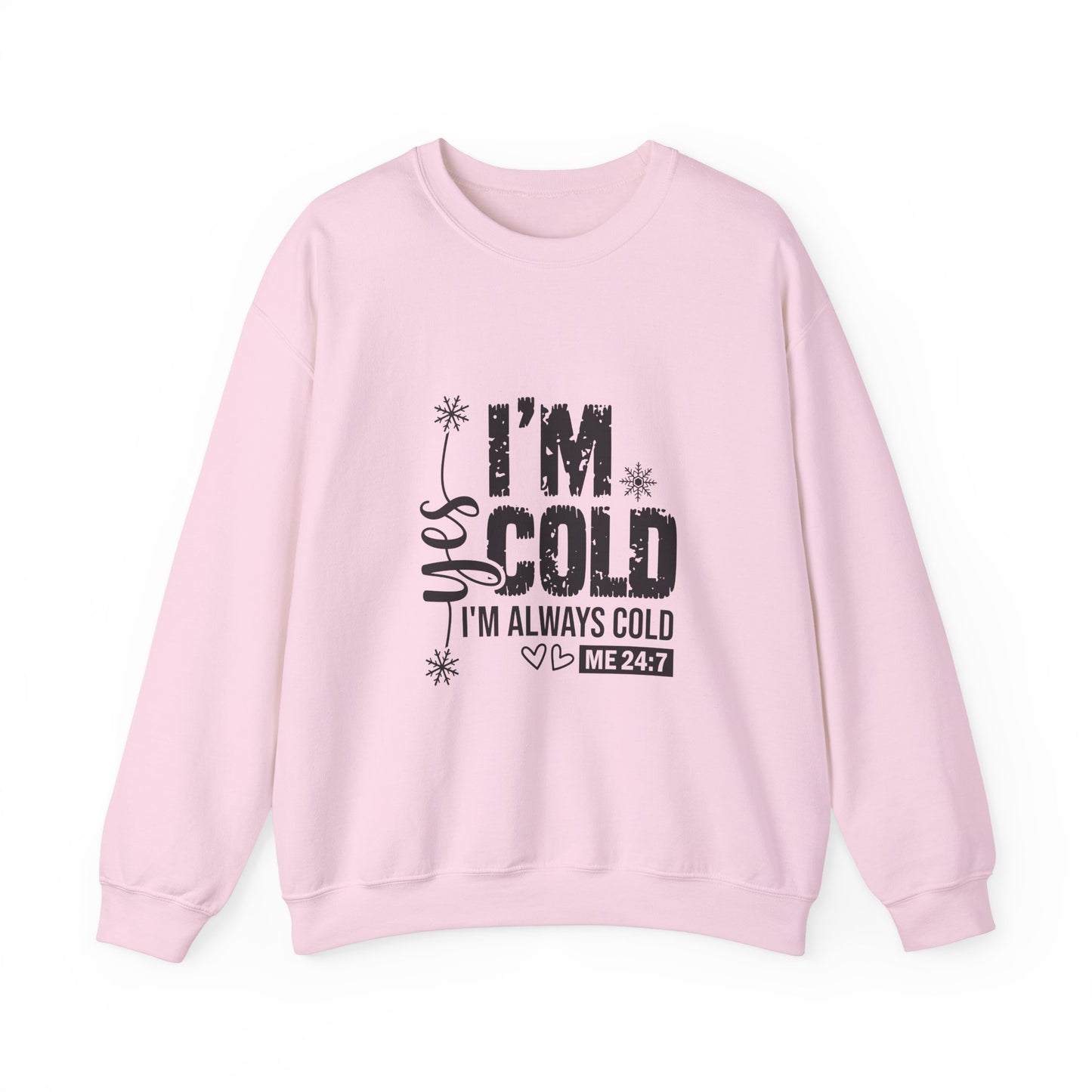 Cozy Always Cold Sweatshirt, Winter Crewneck Jumper, Unisex Pullover, Warm Comfortable Sweater, Soft Fleece Top