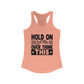 Racerback Tank - Hold On Let Me Overthink This