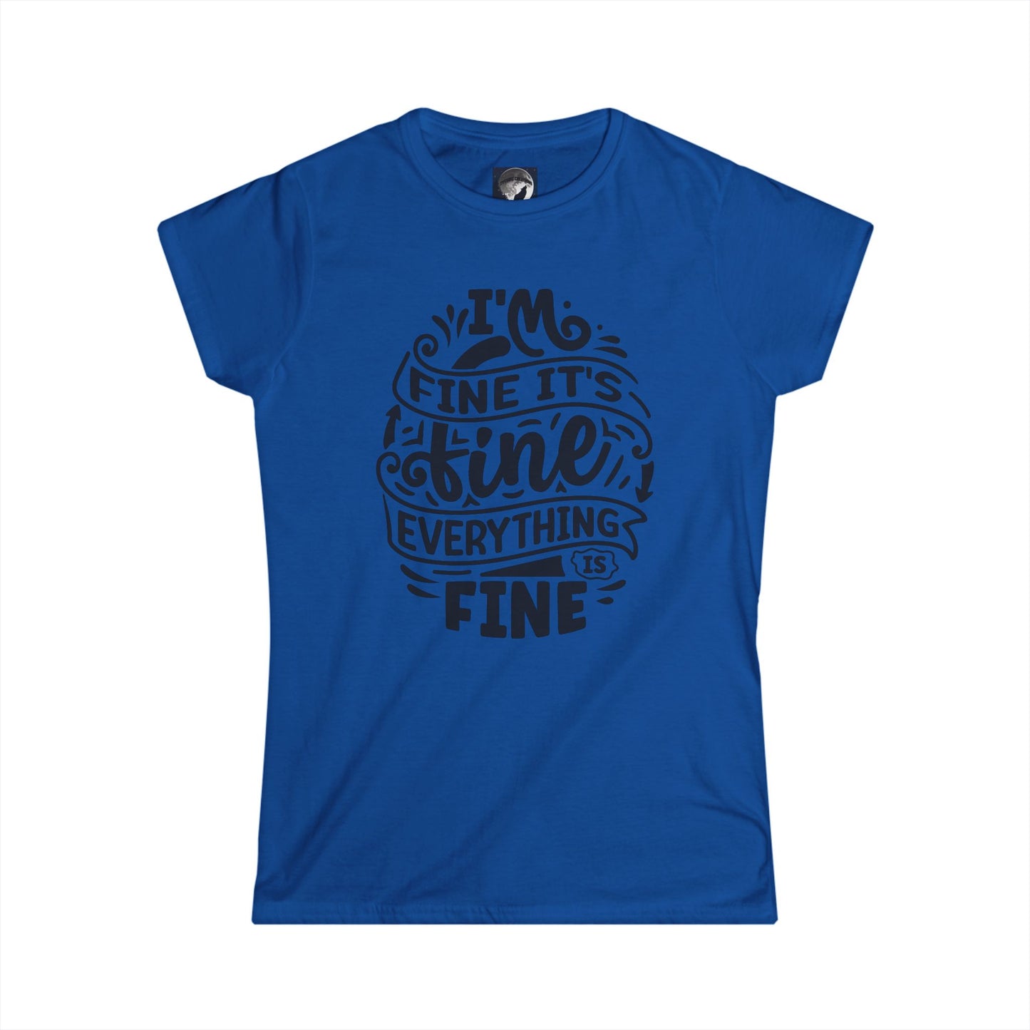 Women's Tee - I'm Fine Graphic Shirt