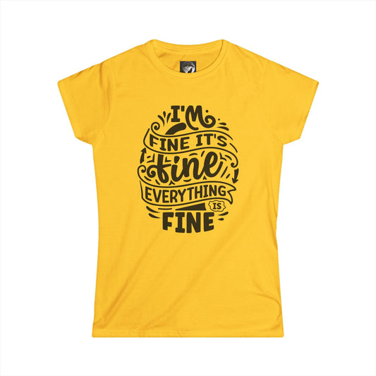 Women's Tee - I'm Fine Graphic Shirt