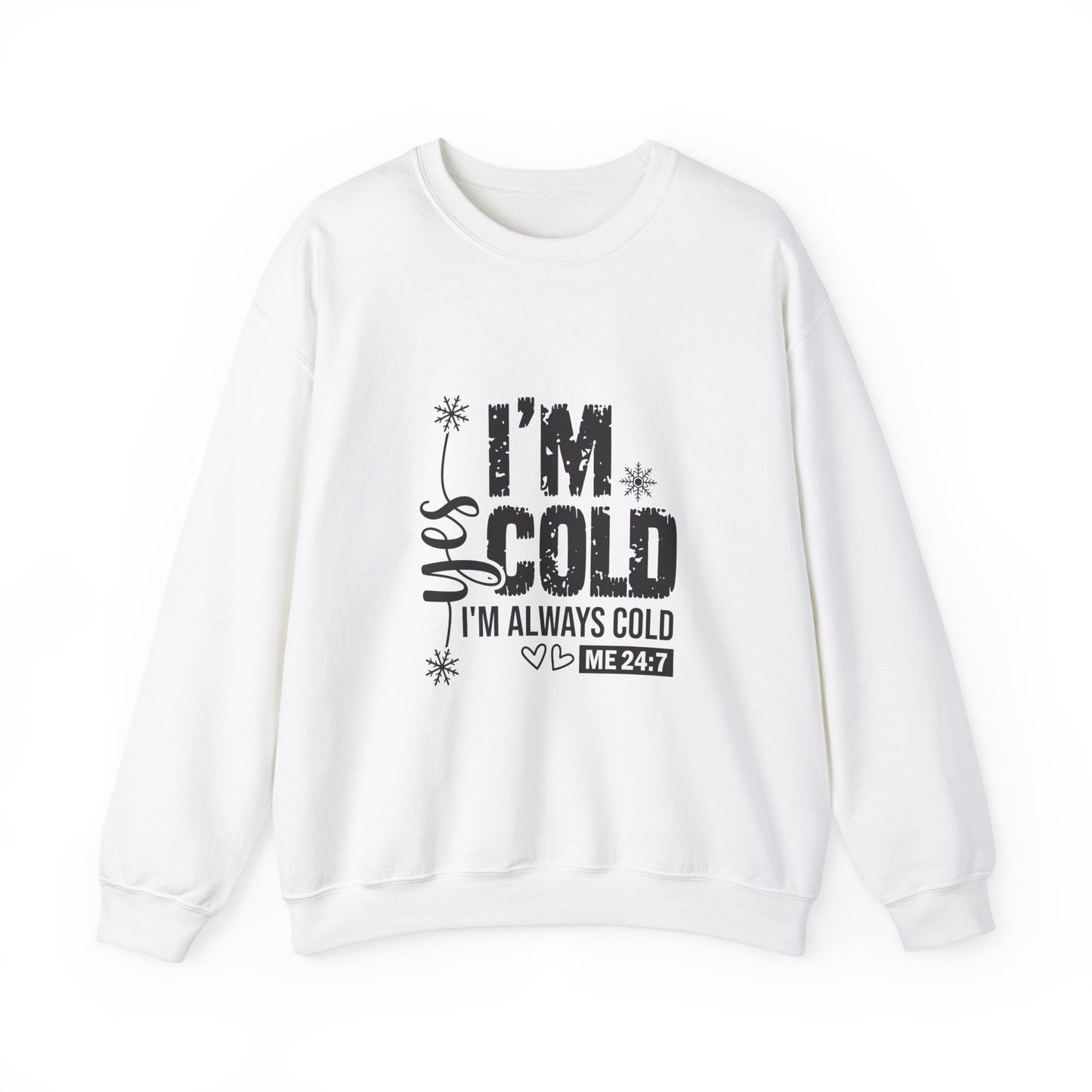 Cozy Always Cold Sweatshirt, Winter Crewneck Jumper, Unisex Pullover, Warm Comfortable Sweater, Soft Fleece Top