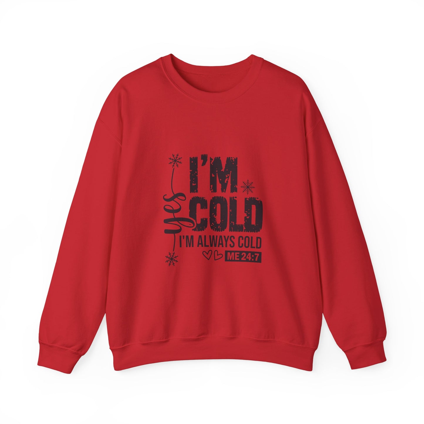 Cozy Always Cold Sweatshirt, Winter Crewneck Jumper, Unisex Pullover, Warm Comfortable Sweater, Soft Fleece Top