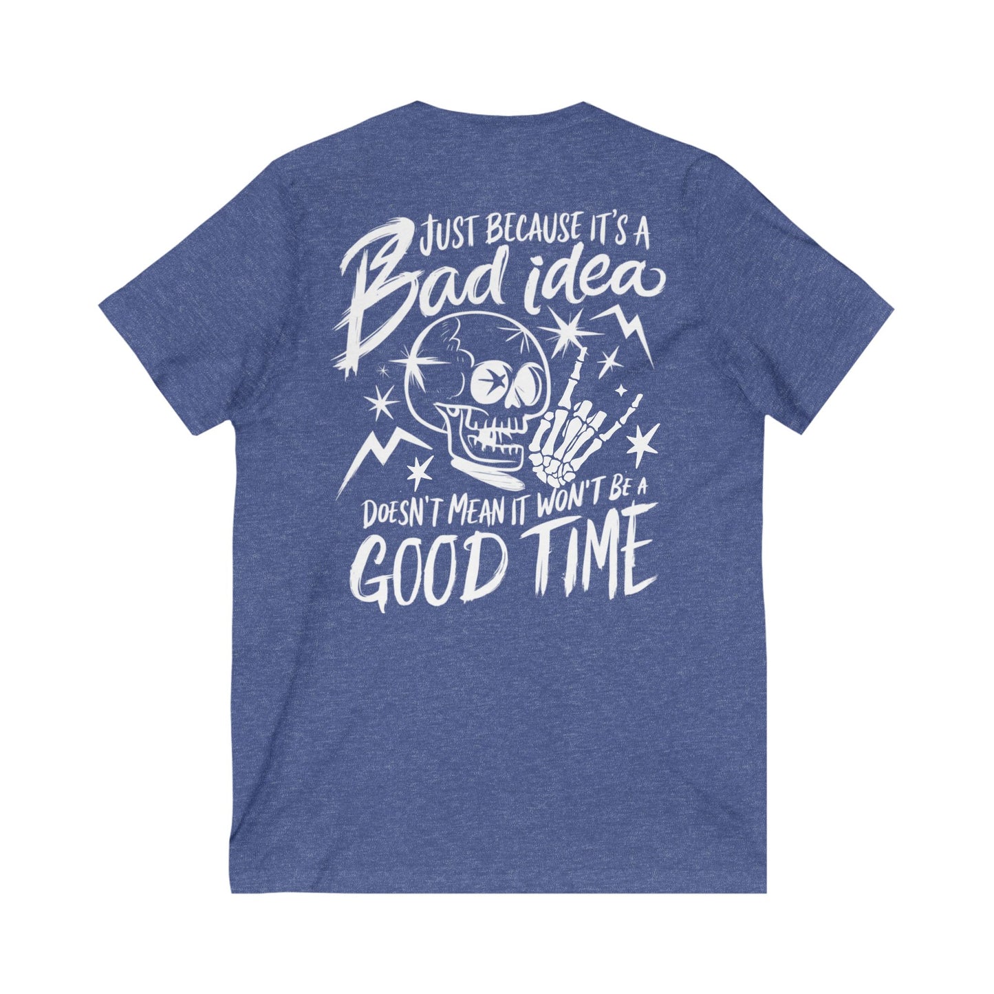 V-Neck Tee - Bad Idea, Good Time