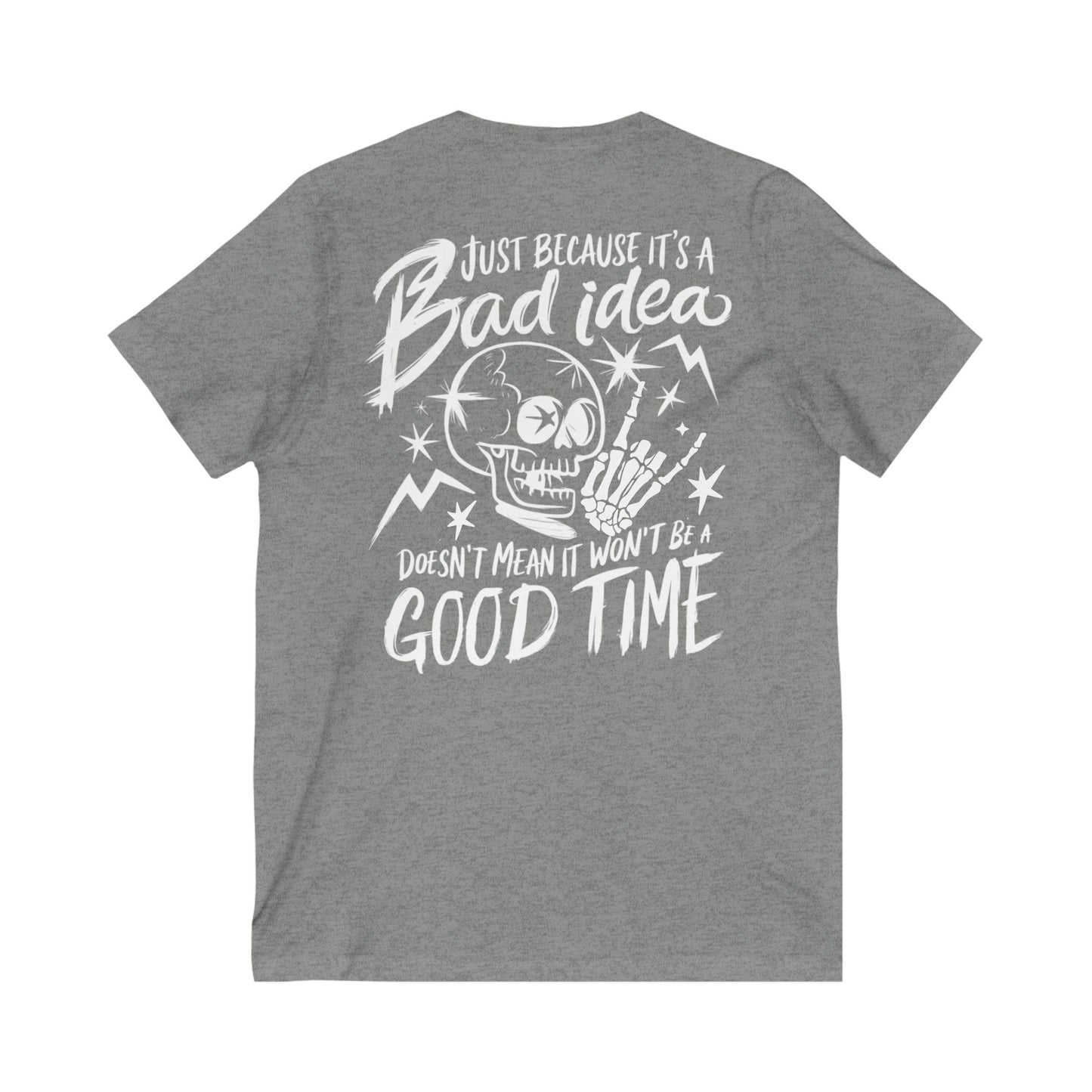 V-Neck Tee - Bad Idea, Good Time