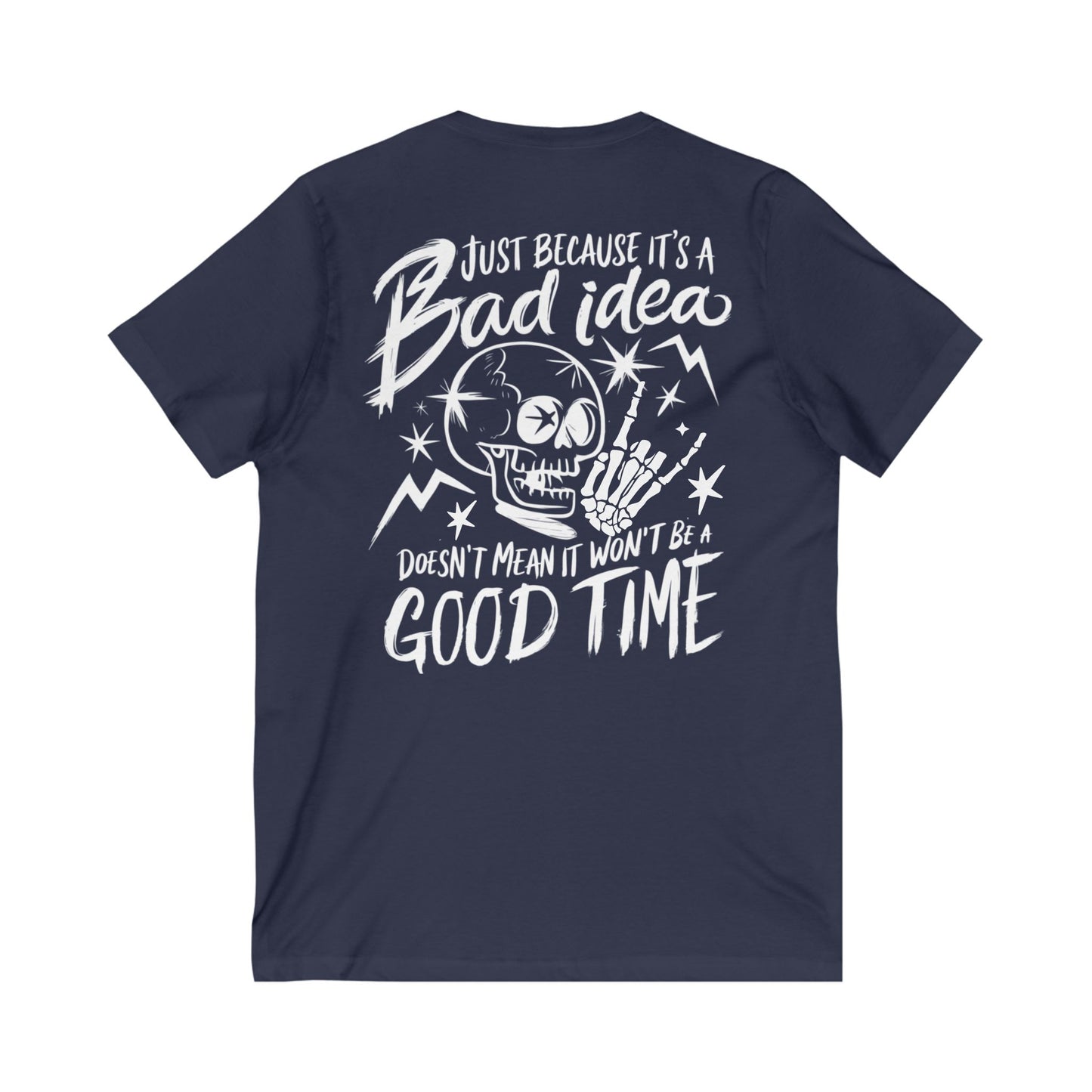 V-Neck Tee - Bad Idea, Good Time